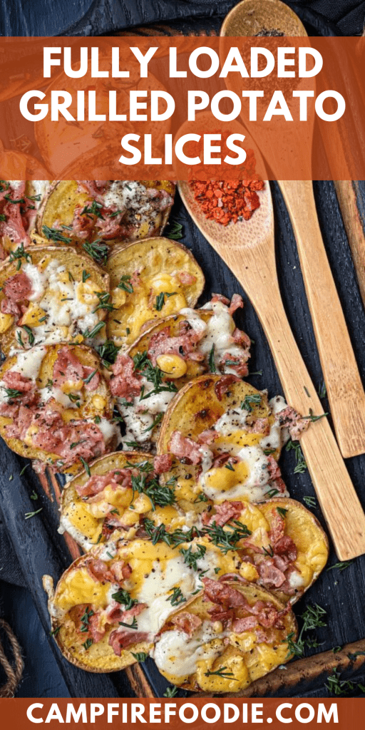 Fully Loaded Grilled Potato Slices