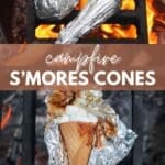 Foil-wrapped cones on a campfire grill; one cone is unwrapped, revealing marshmallows and chocolate inside. Text overlays read campfire s’mores cones and campfirefoodie.com.