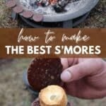 A fire pit with logs burning and marshmallows roasting on sticks. Several chocolate-covered cookies are placed on the edge. Text reads How to make the best s’mores and campfirefoodie.com. A person holds a toasted marshmallow between cookies.