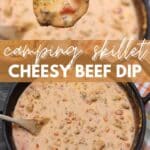 A hand holds a chip dipped in a cheesy beef sauce from a skillet. The skillet is filled with a creamy, chunky dip, garnished with tomatoes and beef. The text reads camping skillet cheesy beef dip along with campfirefoodie.com.