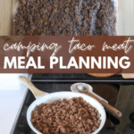 A labeled plastic bag of cooked taco meat is shown above a frying pan with cooked taco meat. Text reads: Camping taco meat meal planning and a website name at the bottom.