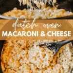 Close-up of creamy macaroni and cheese in a Dutch oven. The top image shows a wooden spoon lifting cheesy macaroni. The bottom image displays the entire dish with a serving spoon. Text overlay reads dutch oven MACARONI & CHEESE campfirefoodie.com.