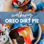 A hand holds a bag of crushed Oreos topped with cream, mini Oreo cookies, and gummy worms. Text over the image reads “Walking OREO DIRT PIE” and “CAMPFIREEFOODIE.COM.” Packages of Oreos are visible in the background.
