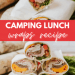Turkey and cheese wraps filled with lettuce and tomato are neatly stacked and sliced in half, shown on a wooden board with the text “Camping Lunch Wraps Recipe” and “campfirefoodie.com” over a red banner.