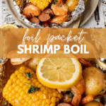 Foil packets filled with shrimp, sausage, corn on the cob, and baby potatoes, garnished with parsley and a lemon slice. Text overlay reads foil packet shrimp boil and campfirefoodie.com.
