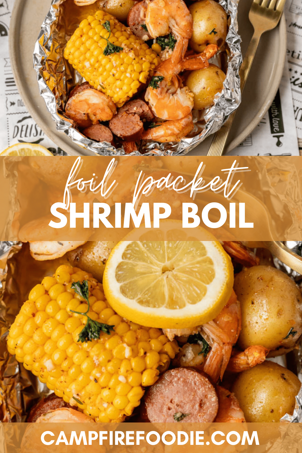 Foil packets filled with shrimp, sausage, corn on the cob, and baby potatoes, garnished with parsley and a lemon slice. Text overlay reads foil packet shrimp boil and campfirefoodie.com.