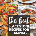 A collage of six camping recipes includes cinnamon rolls on pancakes, French toast with berries, chicken fajitas, sandwiches, a foil packet meal, and a bowl of potatoes with peppers. Text reads: The Best Blackstone Recipes for Camping.