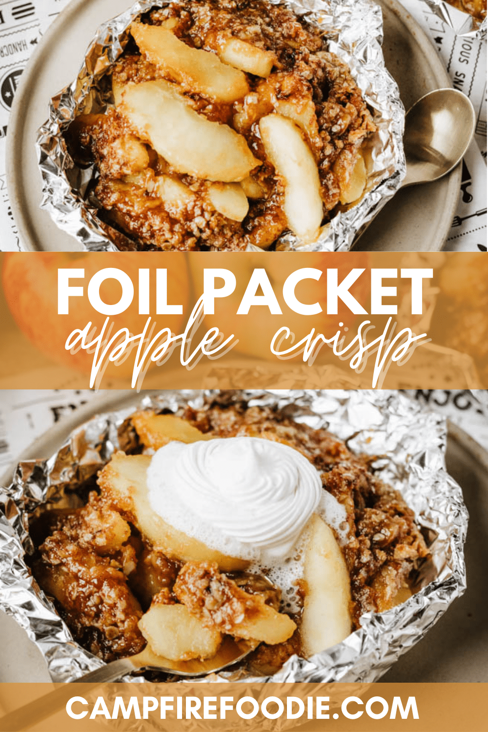 Two foil packets filled with baked apple crisp, topped with crumbly oats. The bottom packet has a dollop of whipped cream. Text reads: Foil Packet Apple Crisp and campfirefoodie.com.
