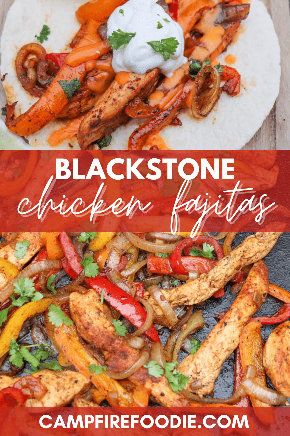 Two images of chicken fajitas: the top shows sliced chicken, bell peppers, and onions in a tortilla topped with sour cream and cilantro; the bottom shows the fajitas cooking on a griddle. Text reads Blackstone chicken fajitas.