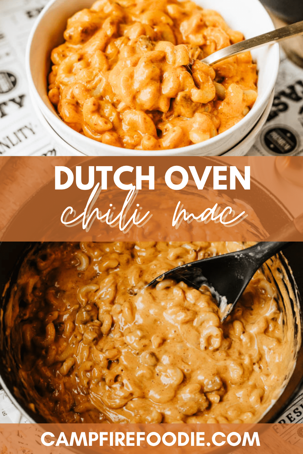 Top: A bowl filled with creamy chili mac and a spoon. Middle: Text reads Dutch Oven Chili Mac. Bottom: A pot of chili mac being stirred with a black spoon. Website: campfirefoodie.com.