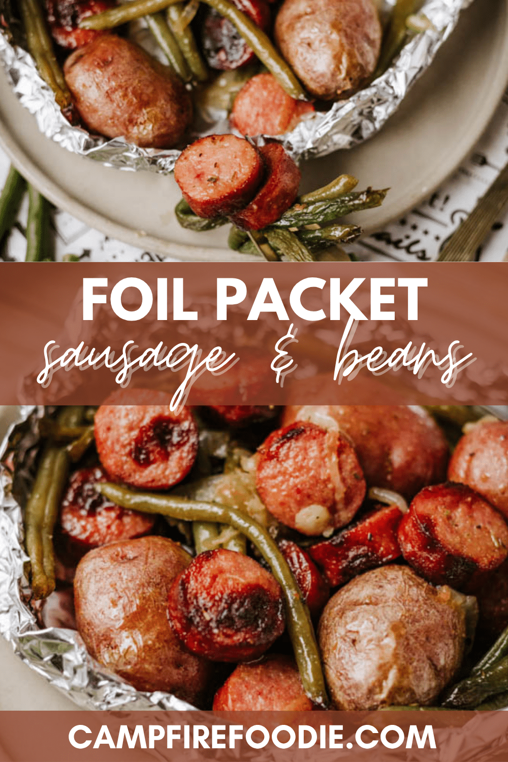 Foil packet meal with sliced sausage, whole potatoes, and green beans, cooked together and served in foil. Text reads “FOIL PACKET sausage & beans” and “CAMPFIREFOODIE.COM.”.
